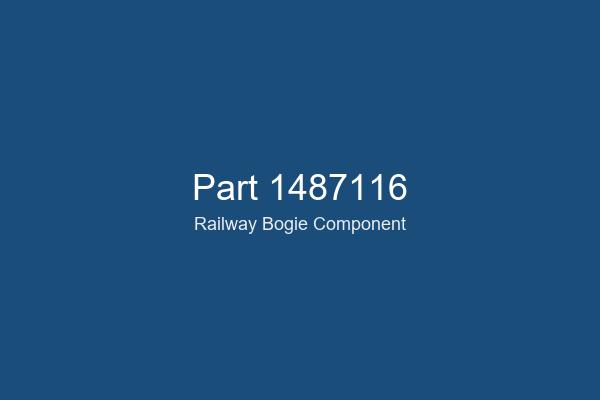 1487116 Railway Bogie Part