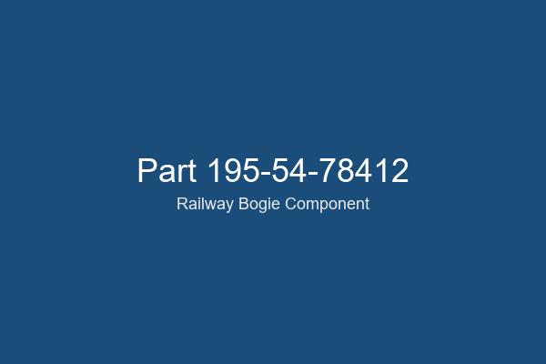 195-54-78412 Railway Bogie Part