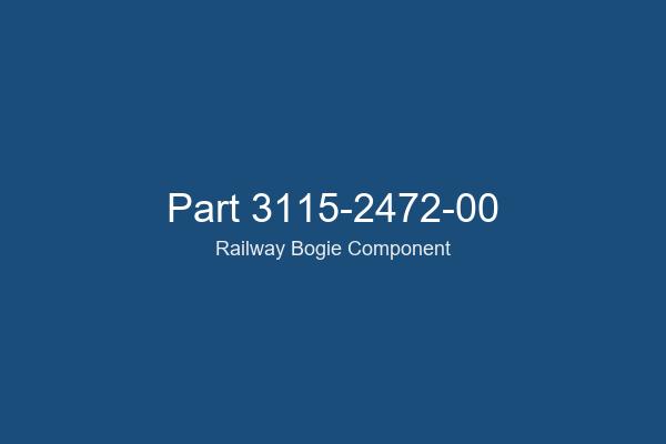 3115-2472-00 Railway Bogie Part