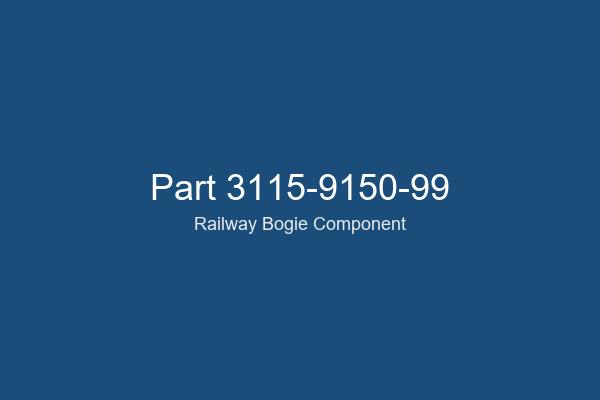 3115-9150-99 Railway Bogie Part