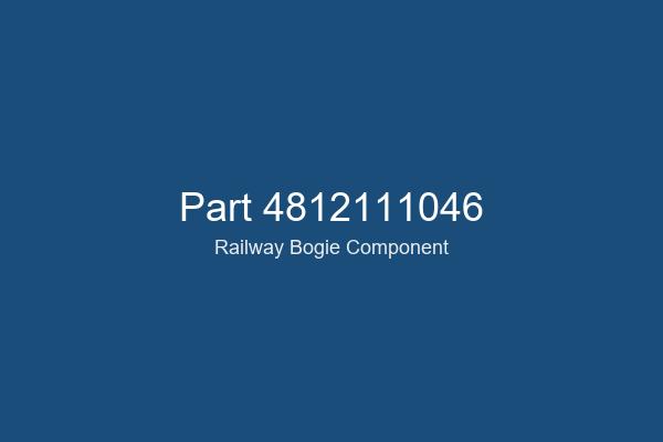 4812111046 Railway Bogie Part