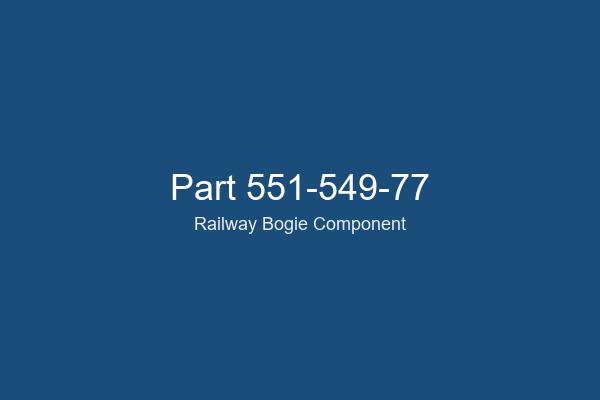 551-549-77 Railway Bogie Part