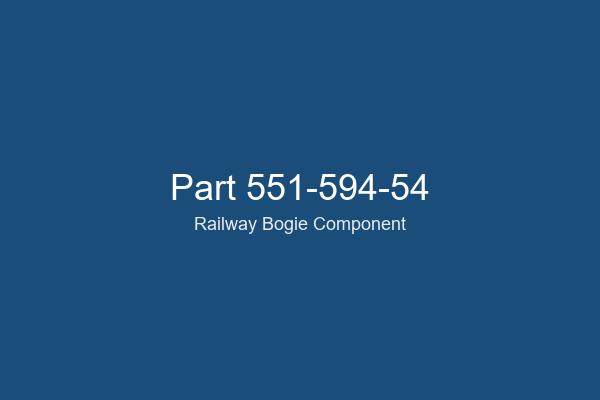 551-594-54 Railway Bogie Part