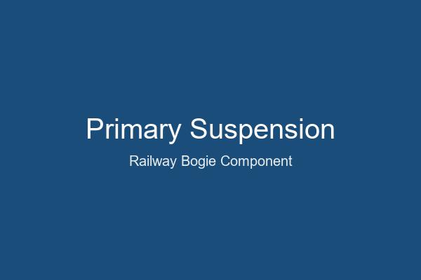 Primary Suspension Components